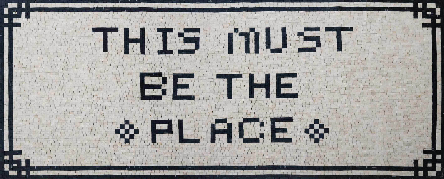 "This Must Be The Place" Text Mosaic Art - Black and White Floor or Wall Mosaic Tiles
